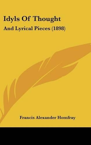 Idyls of Thought: And Lyrical Pieces (1898)