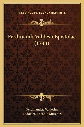 Ferdinandi Valdesii Epistolae (1743)