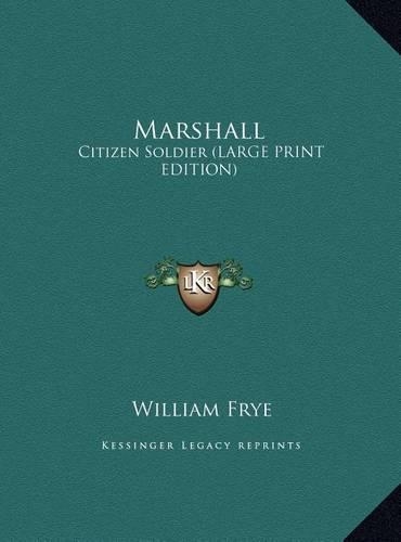 Marshall: Citizen Soldier (LARGE PRINT EDITION)