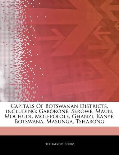 Articles on Capitals of Botswanan Districts, Including