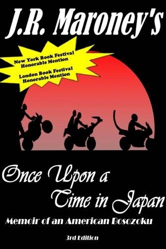 Once Upon a Time In Japan, 3Rd Edition: Memoir of an American Bosozoku