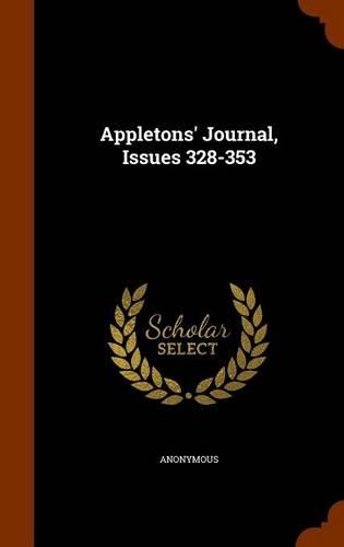 Appletons' Journal, Issues 328-353: (English)