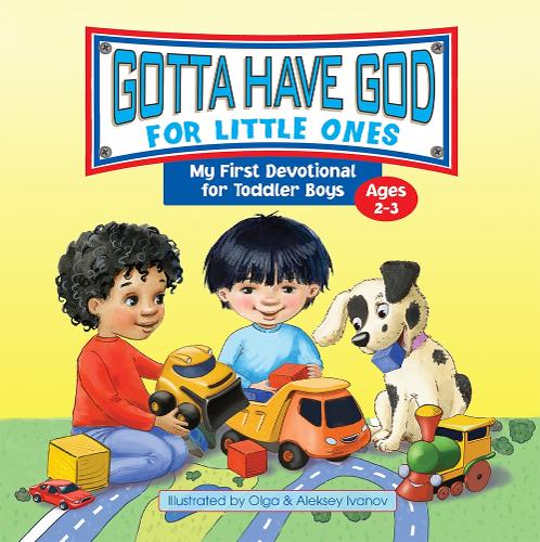 Gotta Have God for Little Ones: (Gotta Have God)
