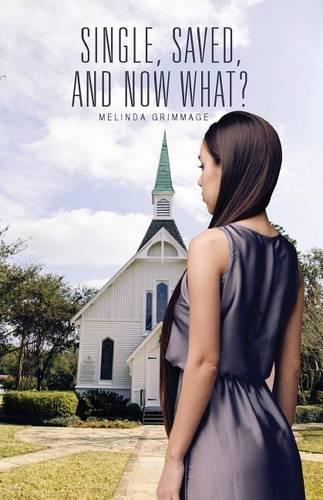 Single, Saved, and Now What?