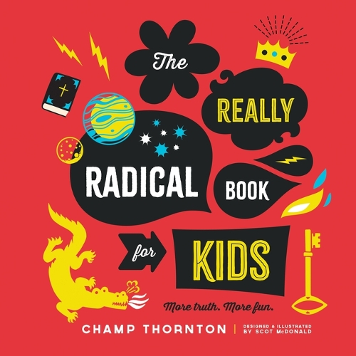 Really Radical Book for Kids: More Truth More Fun