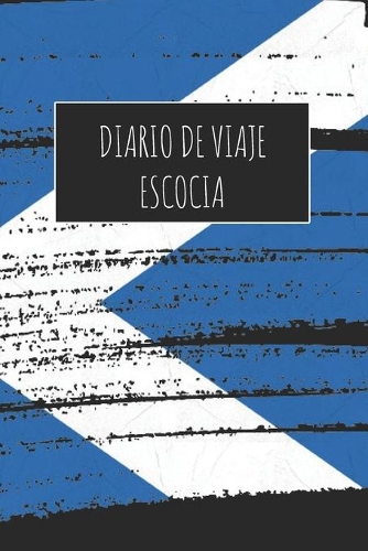 Diario De Viaje Escocia: 6x9 Diario de viaje I Libreta para listas de tareas I Regalo perfecto para tus vacaciones en Escocia
