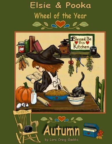 The Elsie and Pooka Wheel of the Year: Autumn(4 The Elsie and Pooka Wheel of the Year)