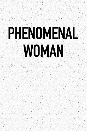 Phenomenal Woman: A 6x9 Inch Matte Softcover Notebook Journal with 120 Blank Lined Pages and a Female Empowerment Cover Slogan