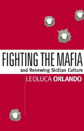 Fighting the Mafia & Renewing Sicilian Culture: And Renewing Sicilian Culture(English)
