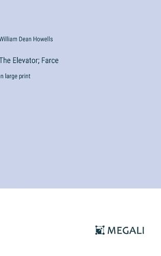 The Elevator; Farce: in large print