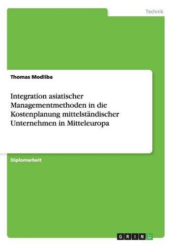 Integration asiatischer Managementmethoden in die Kostenplanung mittelständischer Unternehmen in Mitteleuropa