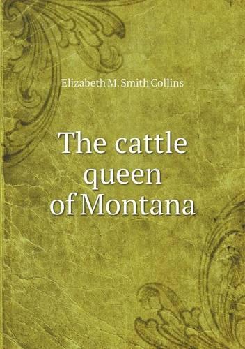 The Cattle Queen of Montana