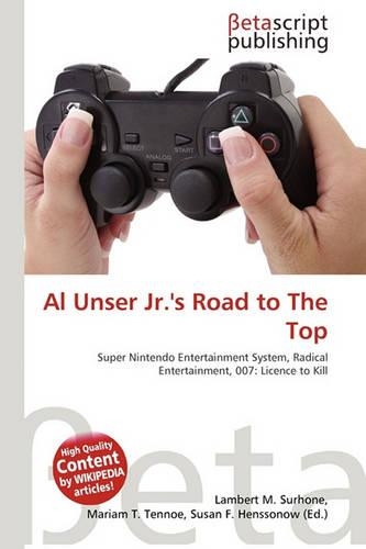 Al Unser JR.'s Road to the Top