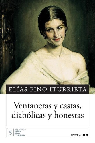 Ventaneras Y Castas, Diab�licas Y Honestas