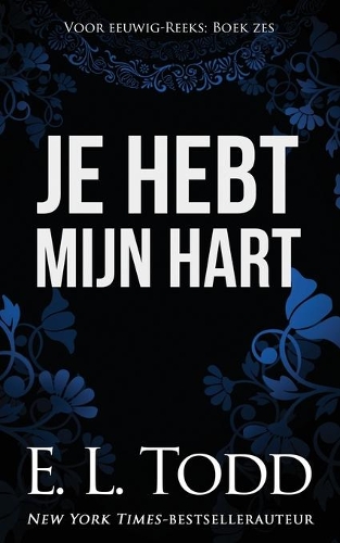 Je hebt mijn hart: (Voor Eeuwig)