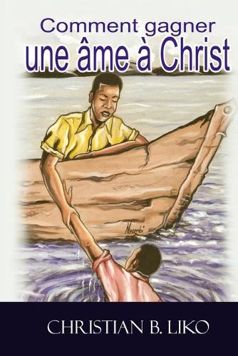 Comment Gagner Une Âme À Christ