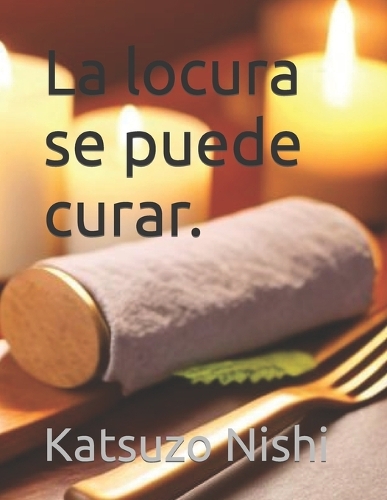 La locura se puede curar.