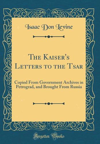 The Kaiser's Letters to the Tsar