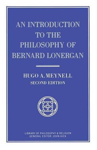 Introduction to the Philosophy of Bernard Lonergan: (Library of Philosophy and Religion)