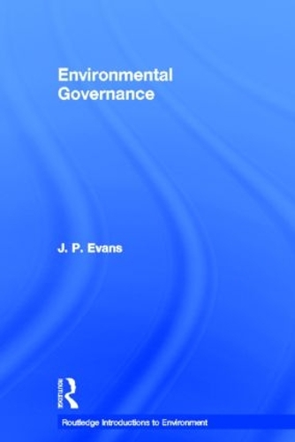 Environmental Governance: (Routledge Introductions to Environment: Environment and Society Texts)