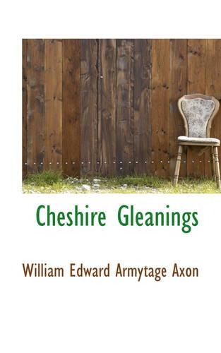 Cheshire Gleanings