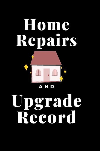 Home Repairs and Upgrade Record