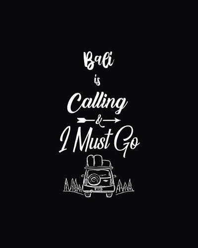 Bali Is Calling and I Must Go