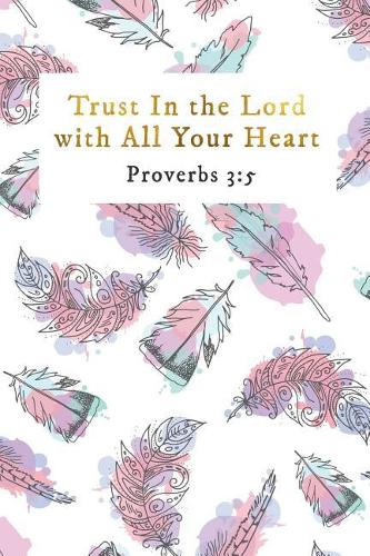 Trust in the Lord with All Your Heart Proverbs 3