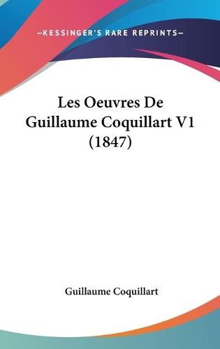Les Oeuvres De Guillaume Coquillart V1 (1847)