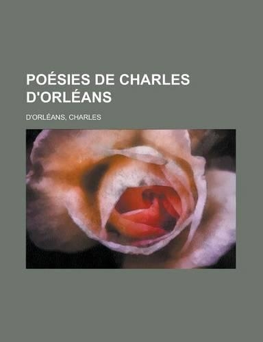 Poesies de Charles D'Orleans