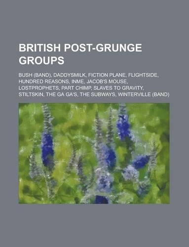 British Post-Grunge Groups: Jacob's Mouse, Bush, Lostprophets, Inme, the Subways, Hundred Reasons, Fiction Plane, Winterville, Part Chimp(English)