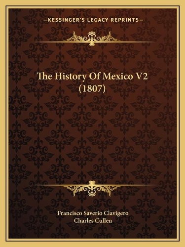 The History Of Mexico V2 (1807): (English)
