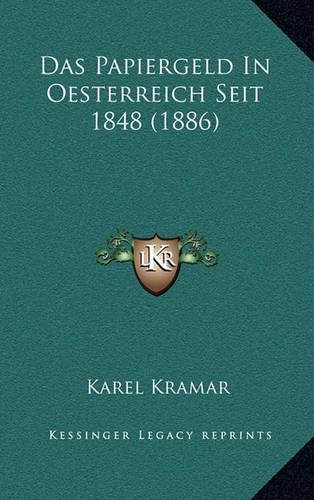 Papiergeld In Oesterreich Seit 1848 (1886)