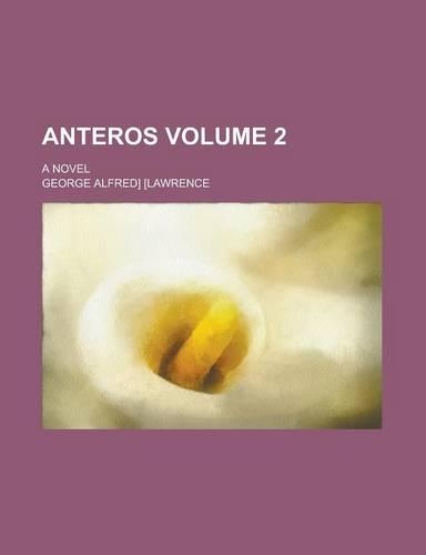 Anteros; A Novel Volume 2