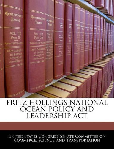 Fritz Hollings National Ocean Policy and Leadership ACT