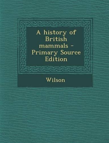History of British Mammals: (English)