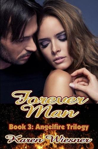 Forever Man, Book 3 of the Angelfire Trilogy: (English)