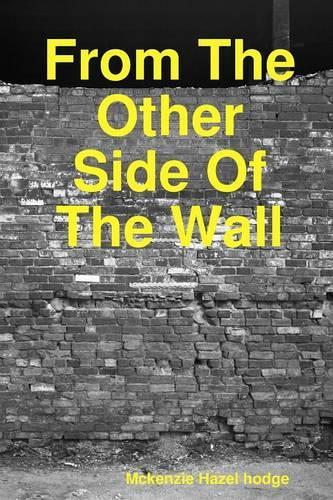 From the Other Side of the Wall: (English)
