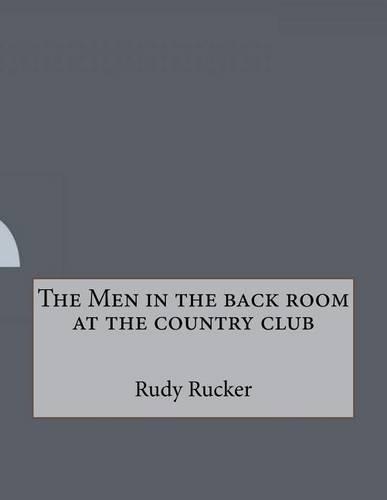 The Men in the Back Room at the Country Club