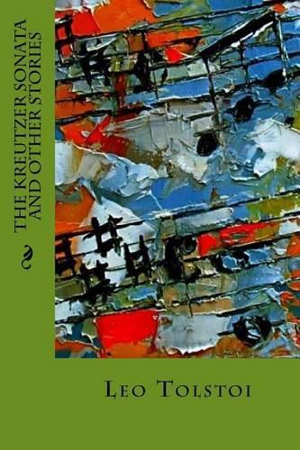 The Kreutzer Sonata and Other Stories