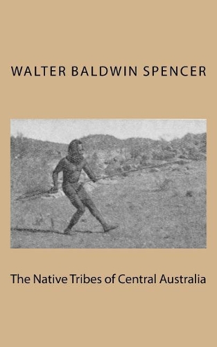 The Native Tribes of Central Australia