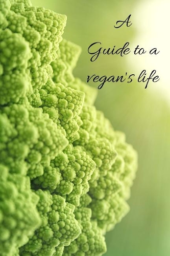 A Guide To a vegans life
