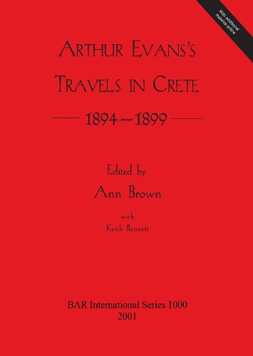 Arthur Evans: Travels in Crete 1894-1899