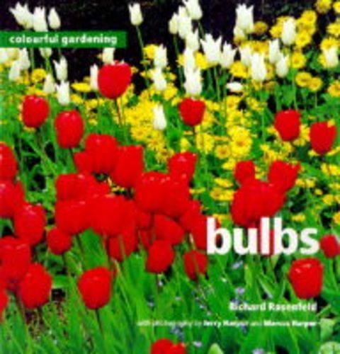Bulbs: (Colourful Gardening S.)
