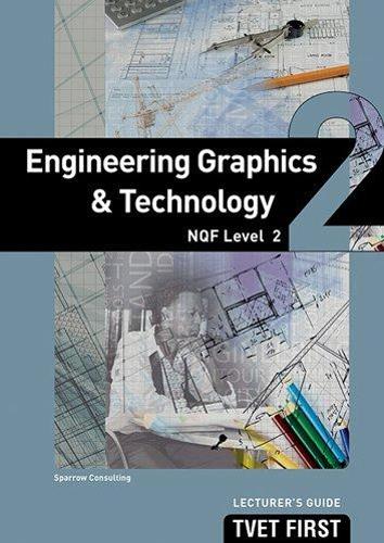 Engineering Graphics & Technology NQF2 Lecturer's Guide
