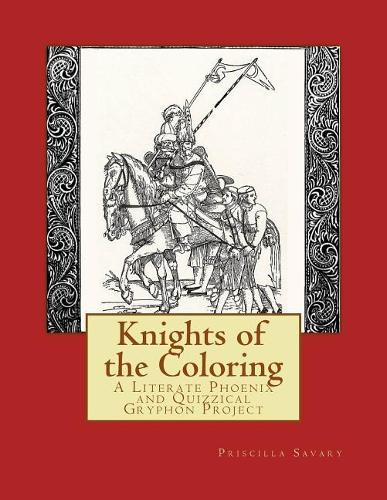Knights of the Coloring: A Literate Phoenix and Quizzical Gryphon Production