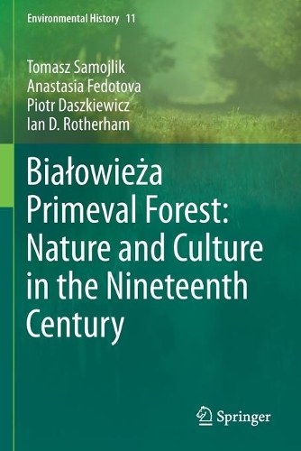Białowieża Primeval Forest: Nature and Culture in the Nineteenth Century