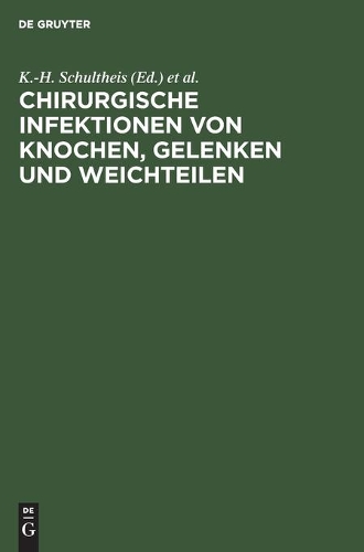 Chirurgische Infektionen Von Knochen, Gelenken Und Weichteilen: (German)