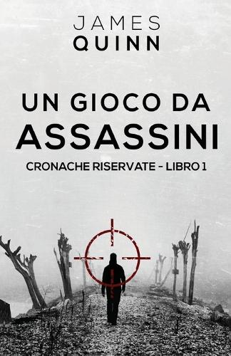 Un Gioco Da Assassini: (1 Cronache Riservate)