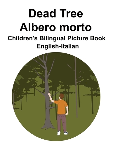English-Italian Dead Tree / Albero morto Children's Bilingual Picture Book